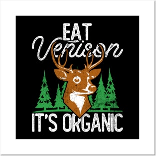 Eat Venison It's Organic, Hunting Posters and Art